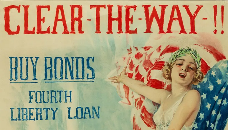 Patriotic Propaganda Poster - Woman with Flag - words: Clear The Way, Buy Bonds , Fourth Liberty Loan