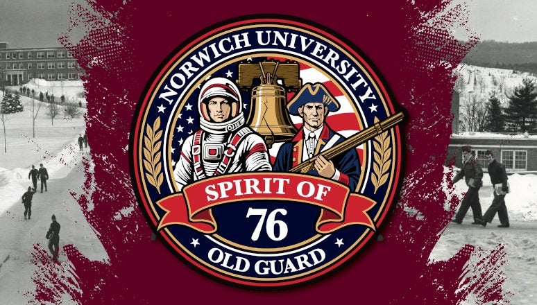 Composite graphic with images of astronaut and revolutionary war soldier, text: Norwich University Spirit of 76 Old Guard, centered with black & white images right/left of Norwich University campus scenes in winter.