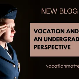 Person in uniform salutes beside text reading “Vocation and Values: An Undergraduate Perspective”.